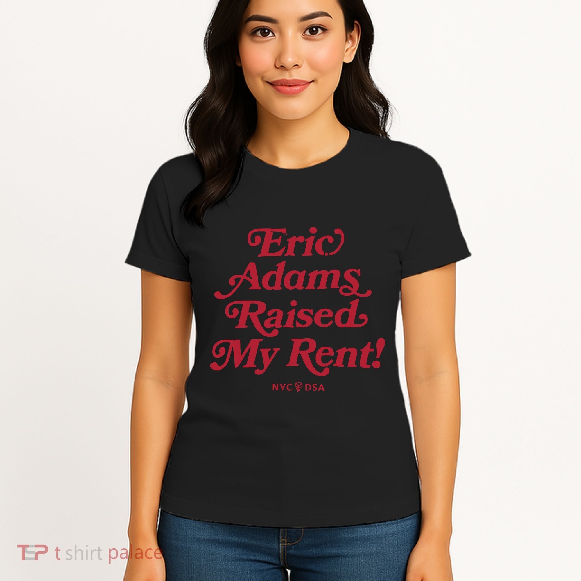 Eric Adams Raised My Rent Women's T-Shirt