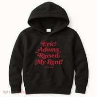 Eric Adams Raised My Rent Kids Hoodie thumb 0