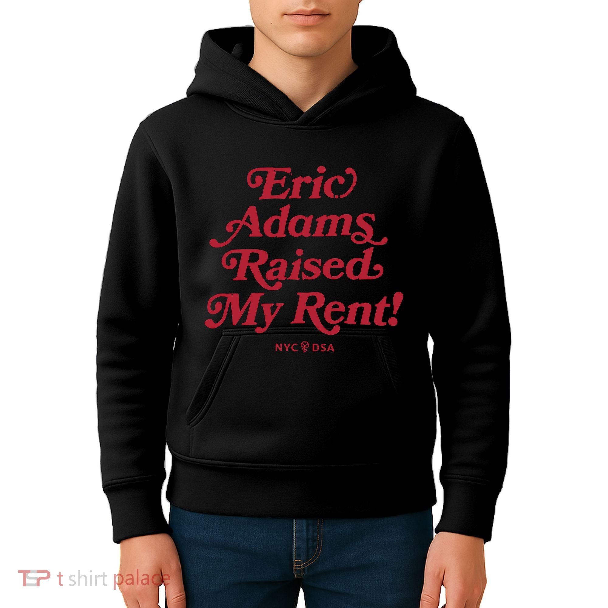 Eric Adams Raised My Rent Kids Hoodie