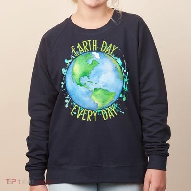 Earth Day Every Day Women's Sweatshirt