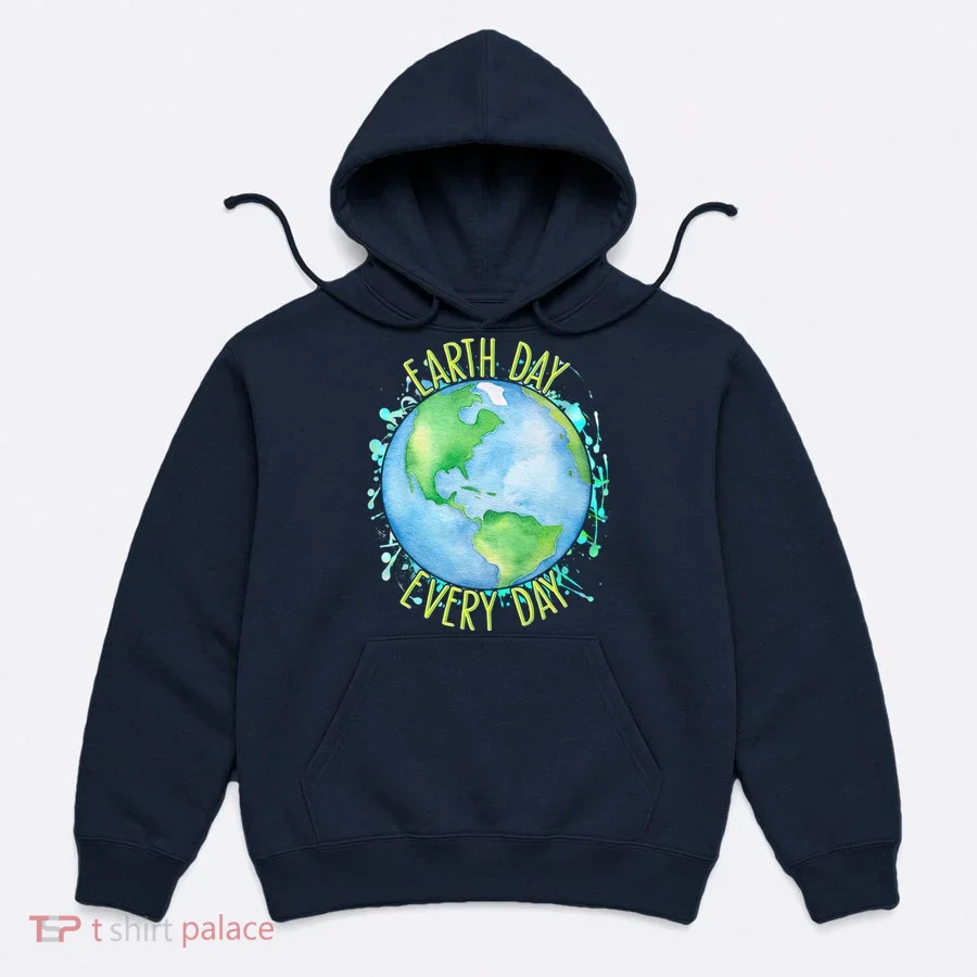 Earth Day Every Day Hoodie