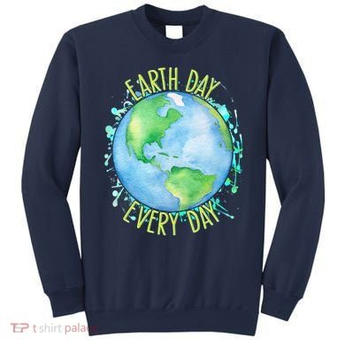 Earth Day Every Day Sweatshirt