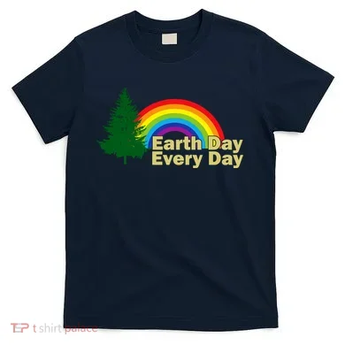 Earth Day Every Day Rainbow T-Shirt