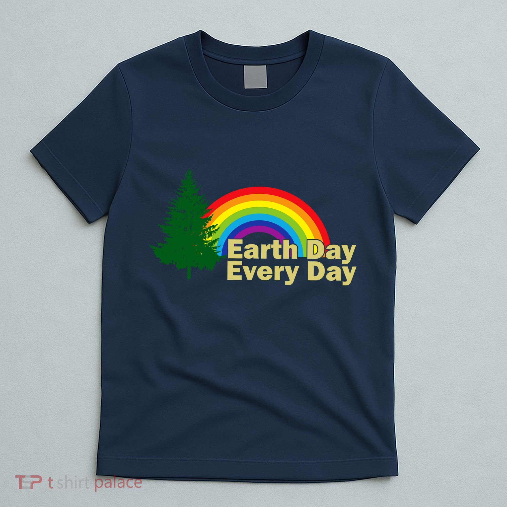 Earth Day Every Day Rainbow T-Shirt