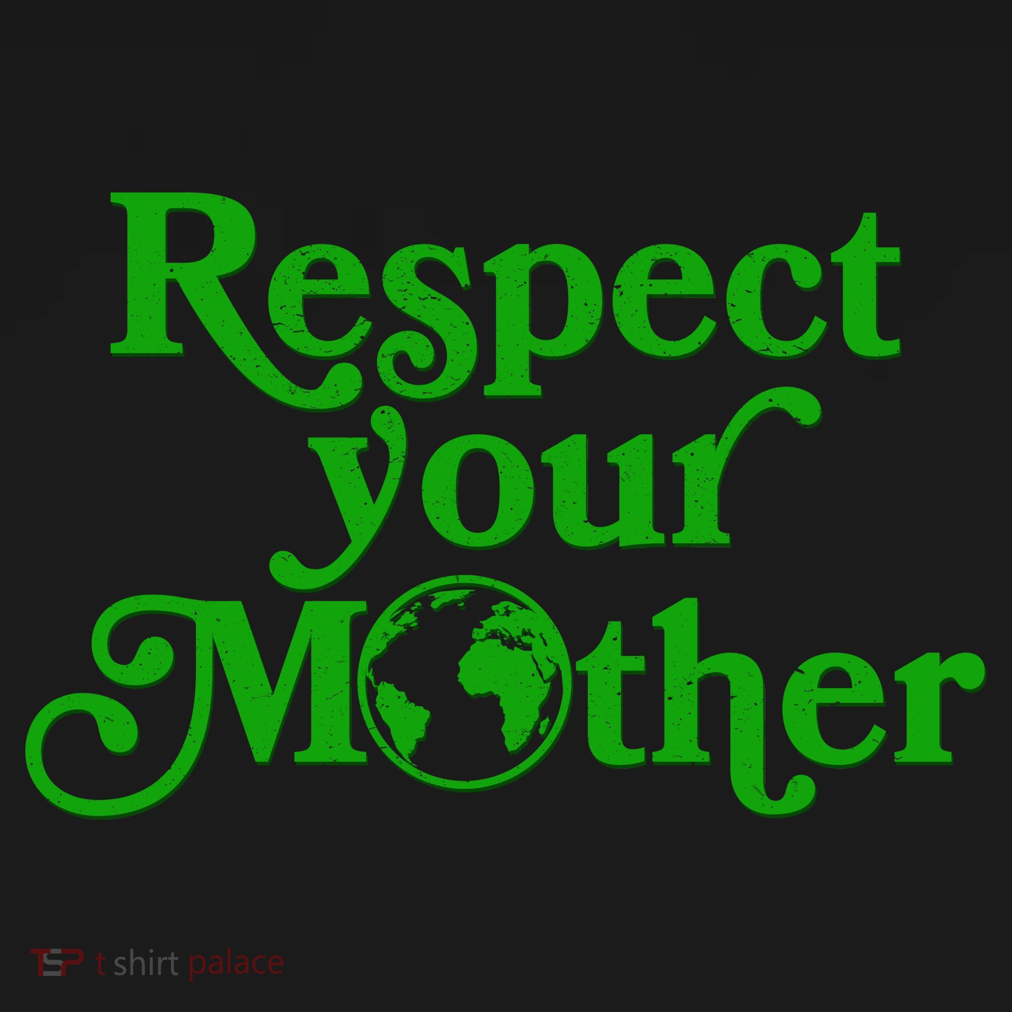 Earth Day Respect Your Mother T-Shirt