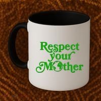 Earth Day Respect Your Mother Coffee Mug thumb 2