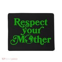Earth Day Respect Your Mother Mousepad thumb 0