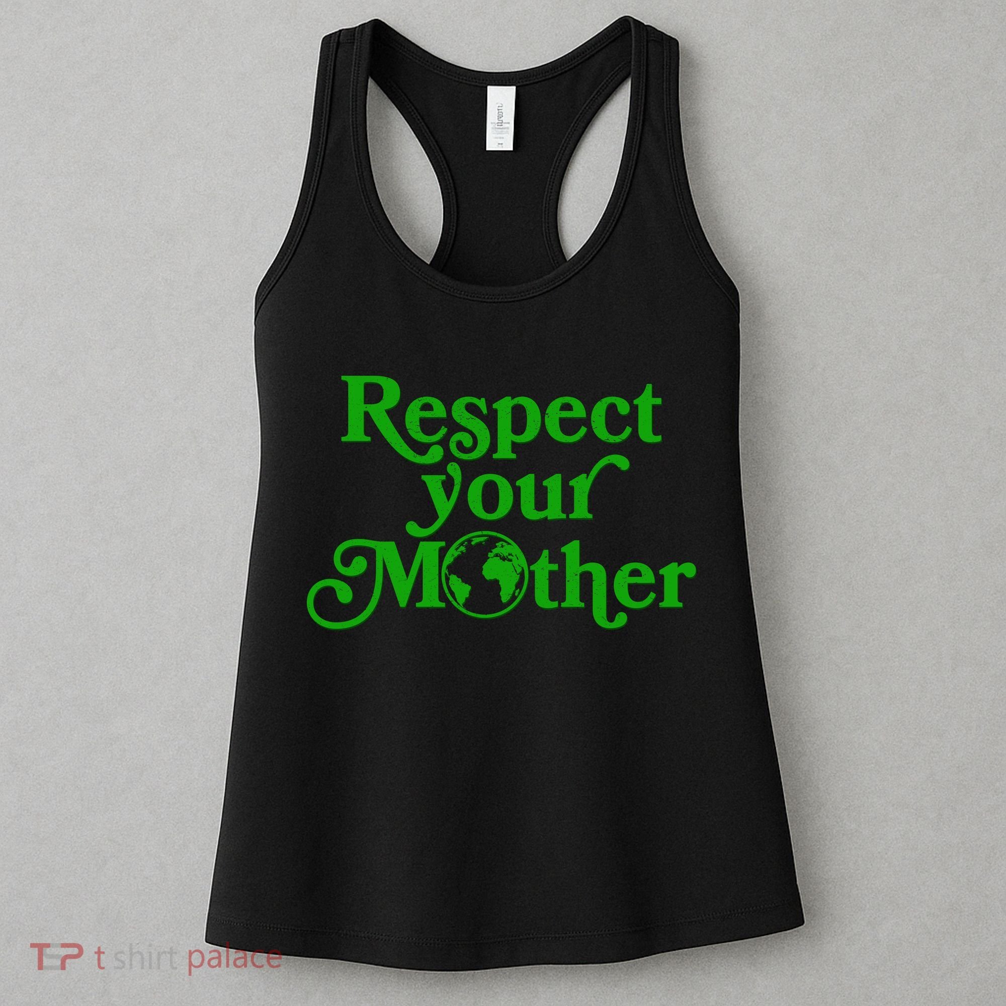 Earth Day Respect Your Mother Women's Tank Top