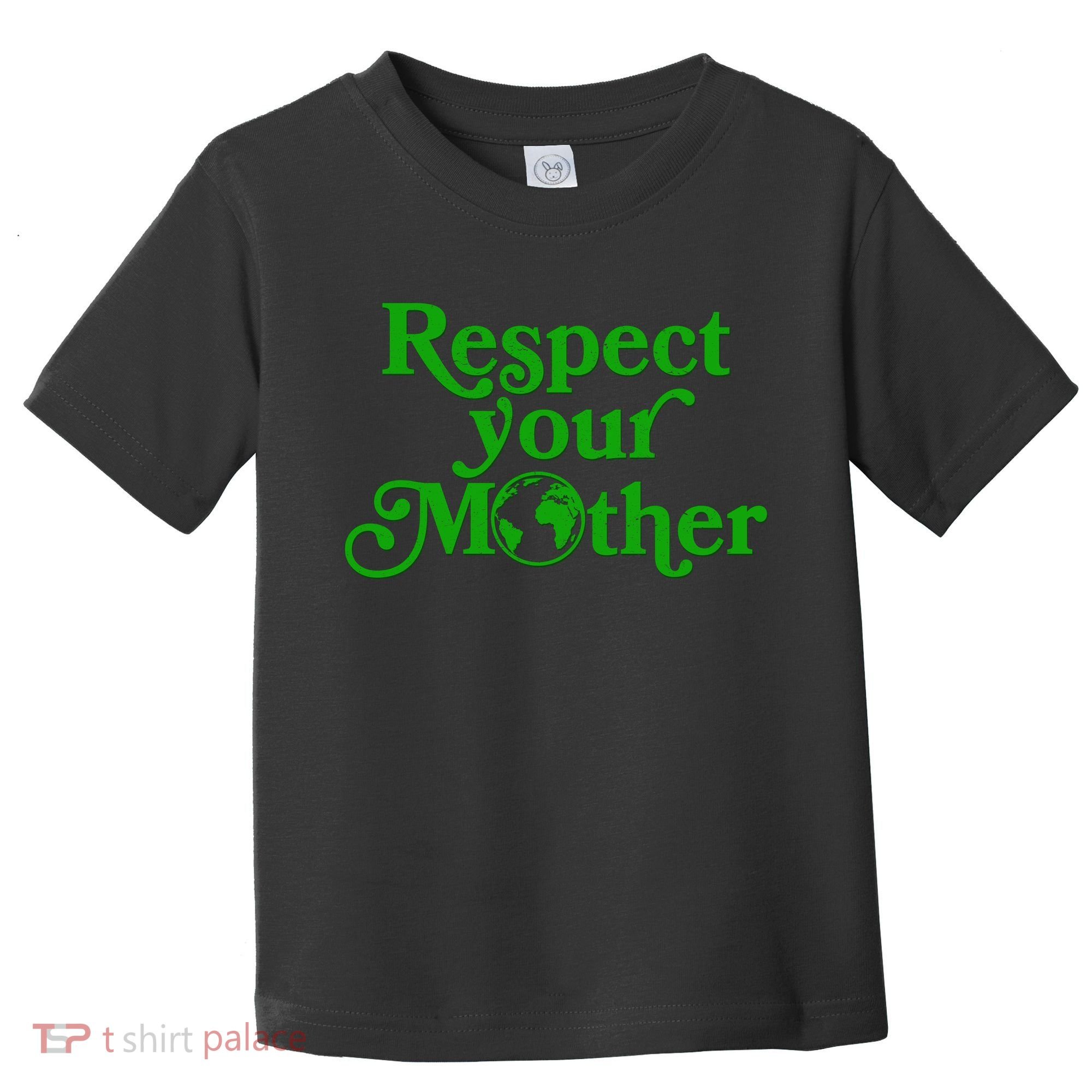 Earth Day Respect Your Mother Toddler T-Shirt