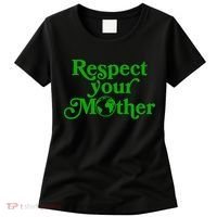 Earth Day Respect Your Mother Women's T-Shirt thumb 0
