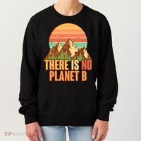 Earth Day There Is No Planet B Women's Sweatshirt thumb 0
