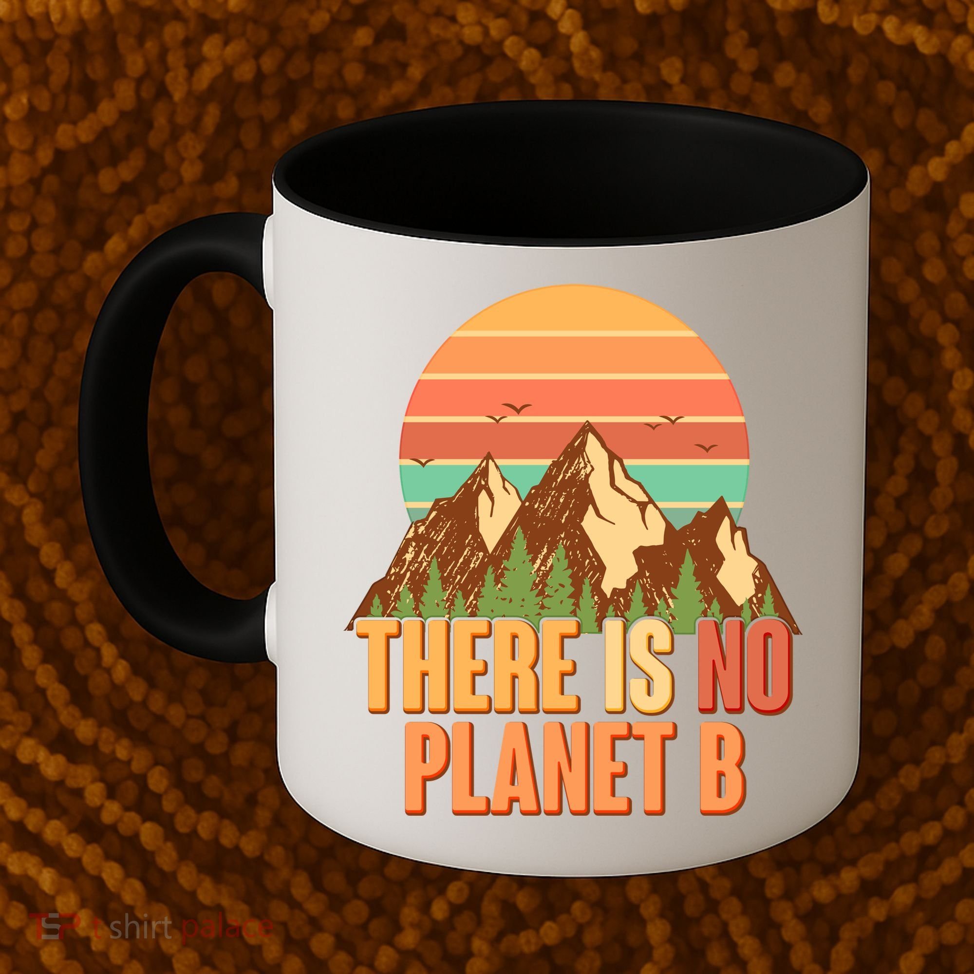 Earth Day There Is No Planet B Coffee Mug