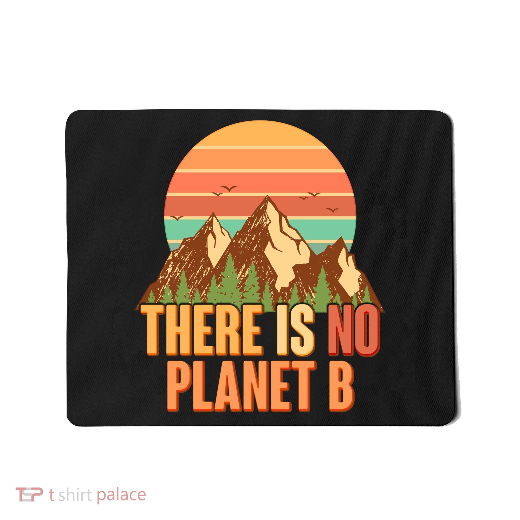 Earth Day There Is No Planet B Mousepad