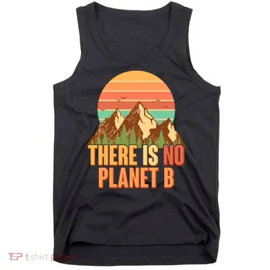 Earth Day There Is No Planet B Tank Top