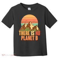 Earth Day There Is No Planet B Toddler T-Shirt thumb 0