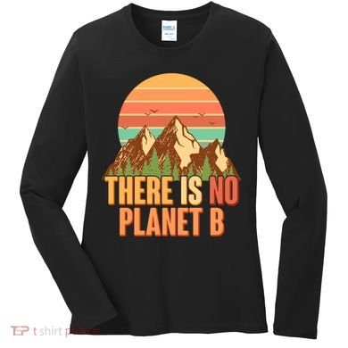 Earth Day There Is No Planet B Women's Long Sleeve Shirt