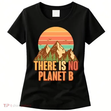 Earth Day There Is No Planet B Women's T-Shirt