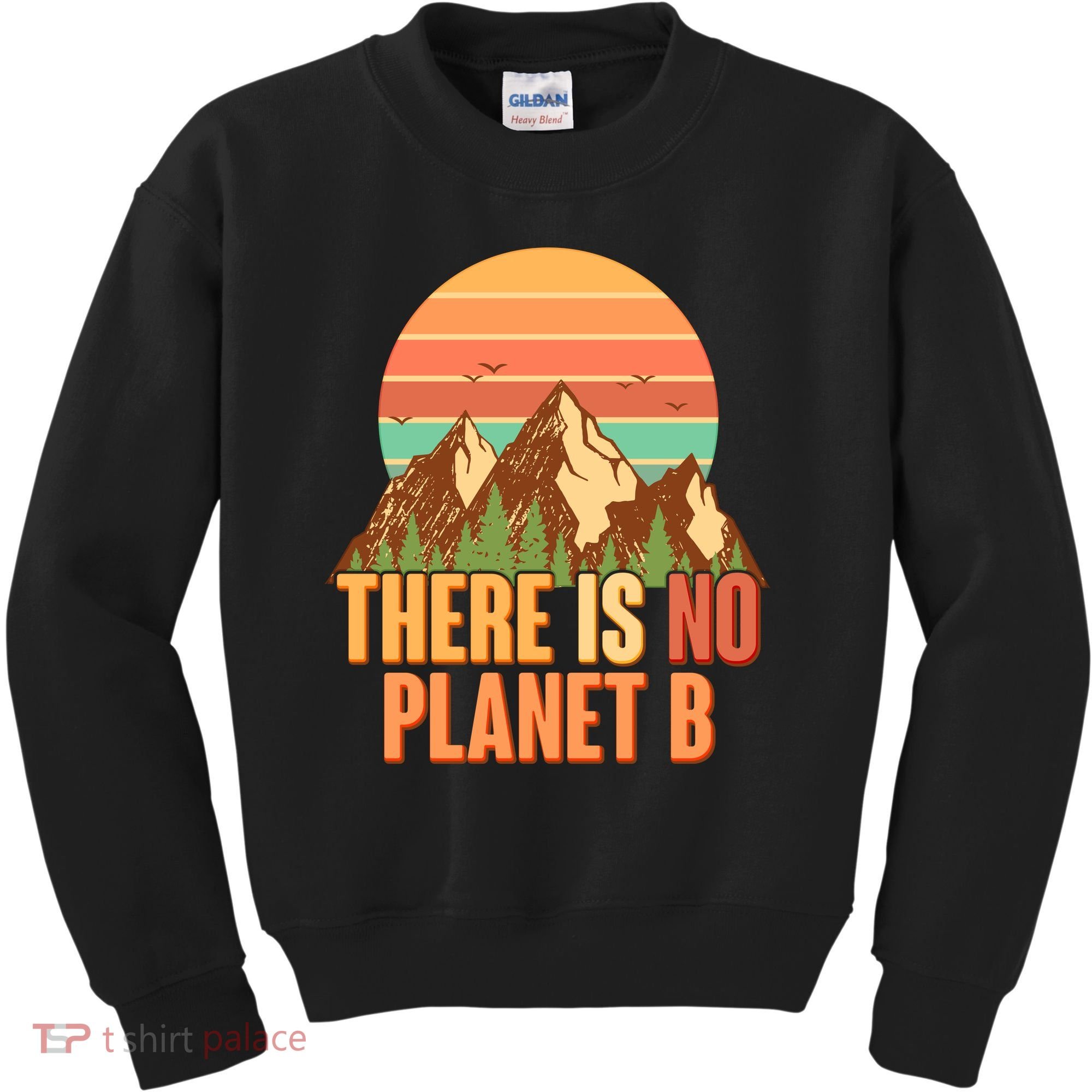 Earth Day There Is No Planet B Kids Sweatshirt