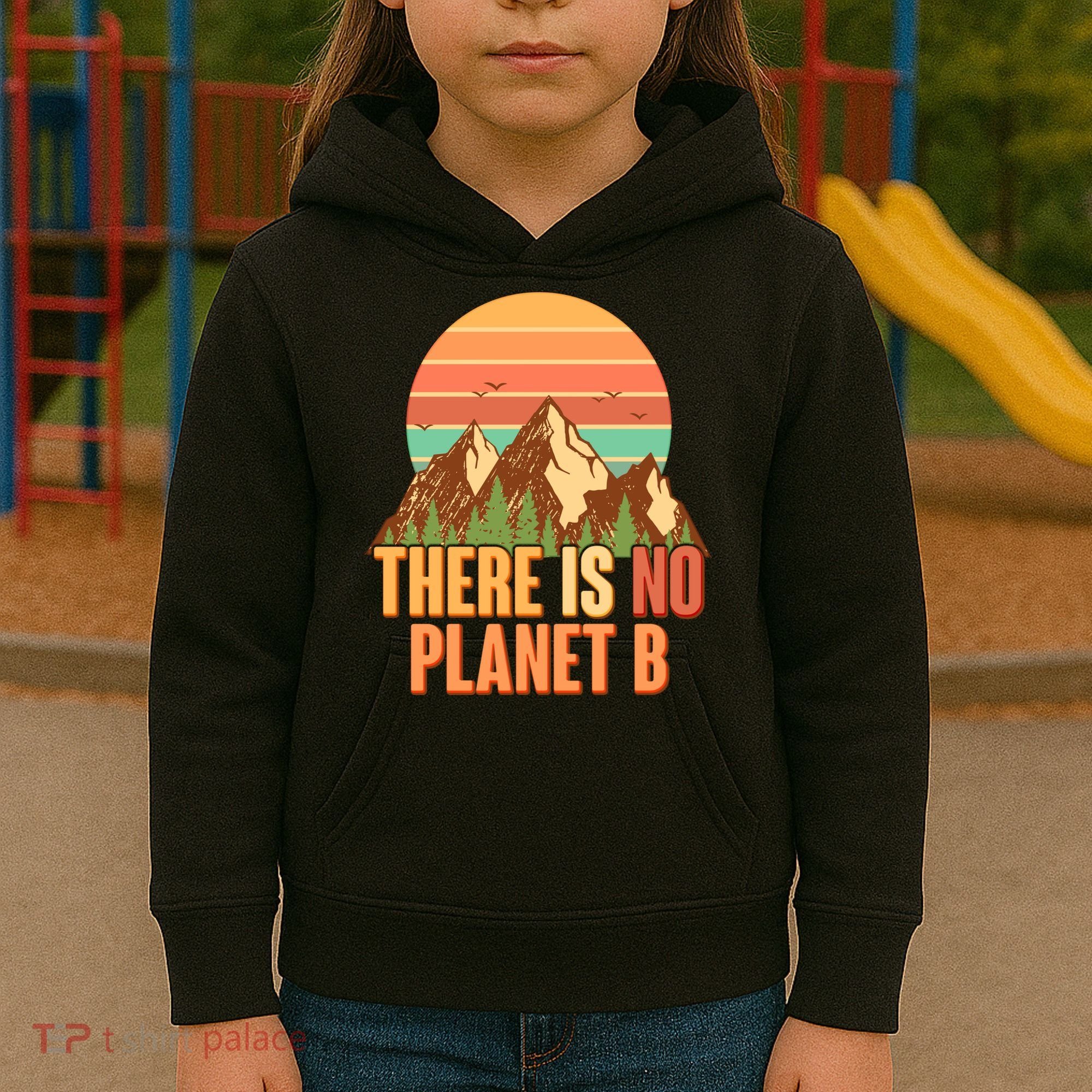 Earth Day There Is No Planet B Kids Hoodie