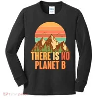 Earth Day There Is No Planet B Kids Long Sleeve Shirt thumb 0