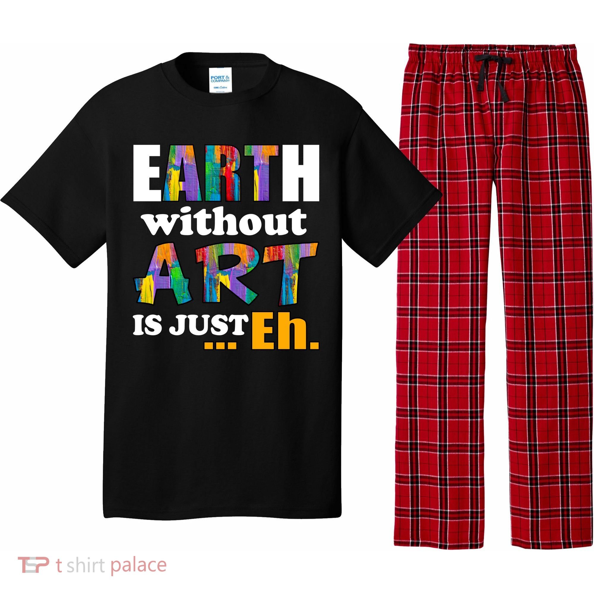 Earth Without Art Is Just Eh Pajama Set