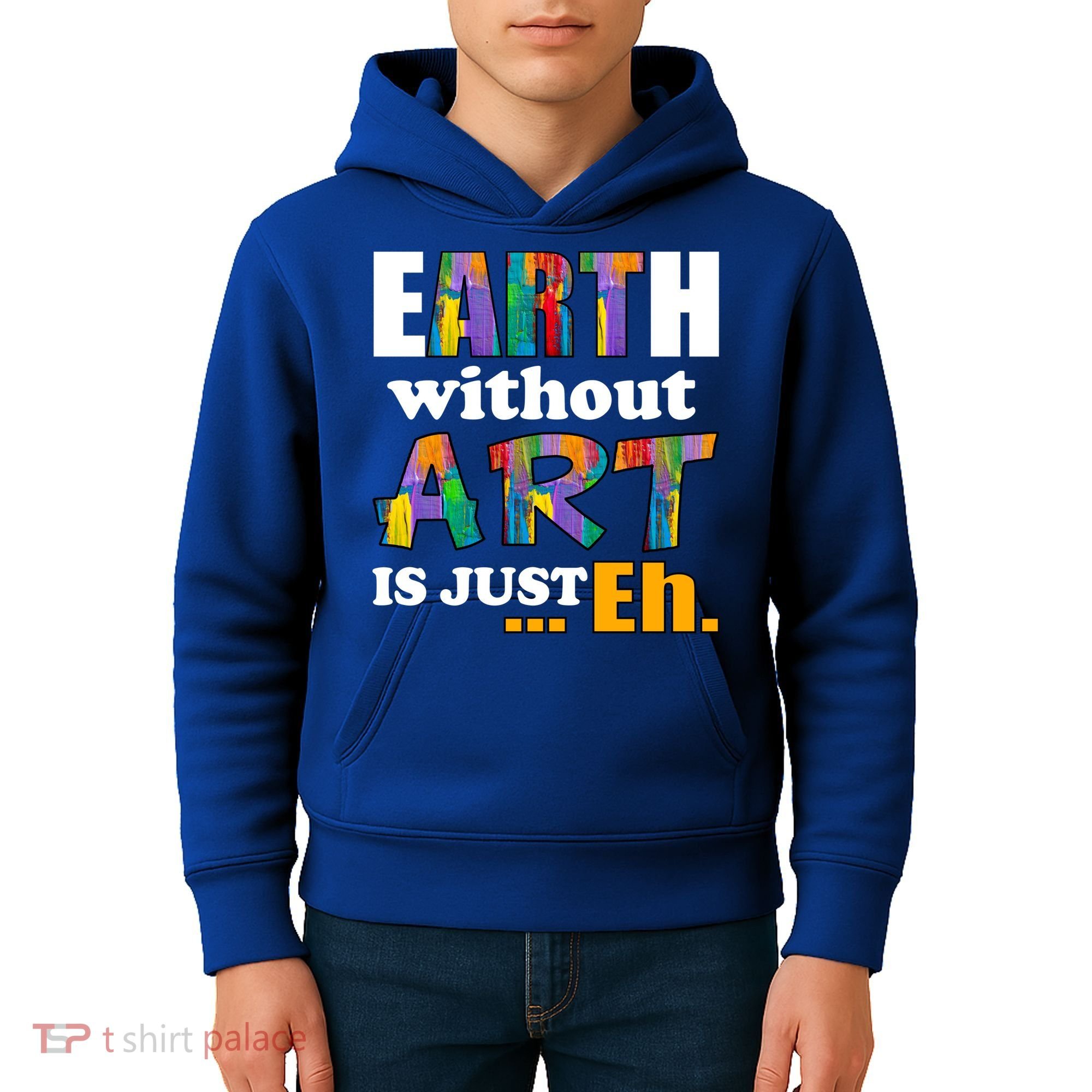 Earth Without Art Is Just Eh Kids Hoodie