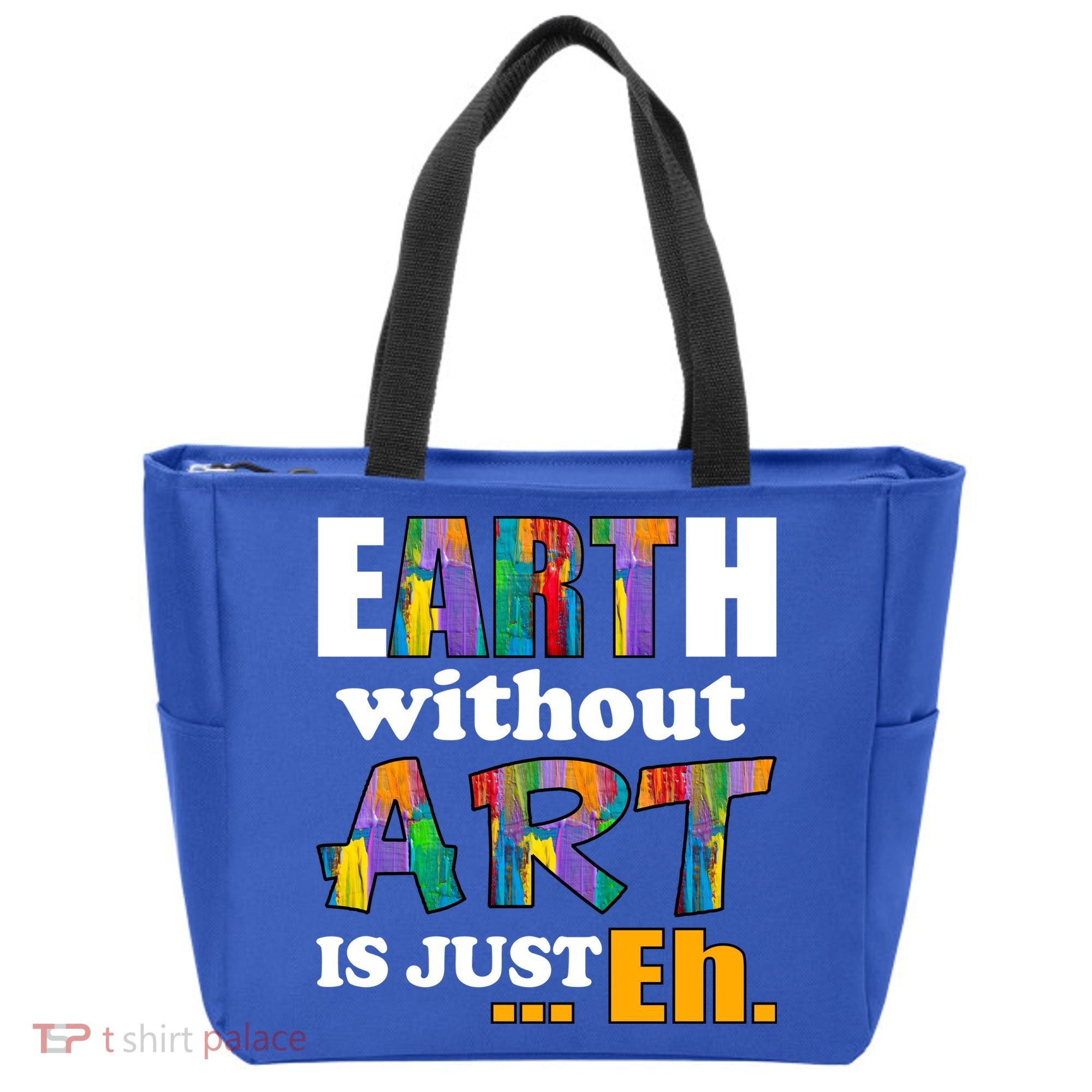 Earth Without Art Is Just Eh Tote Bag