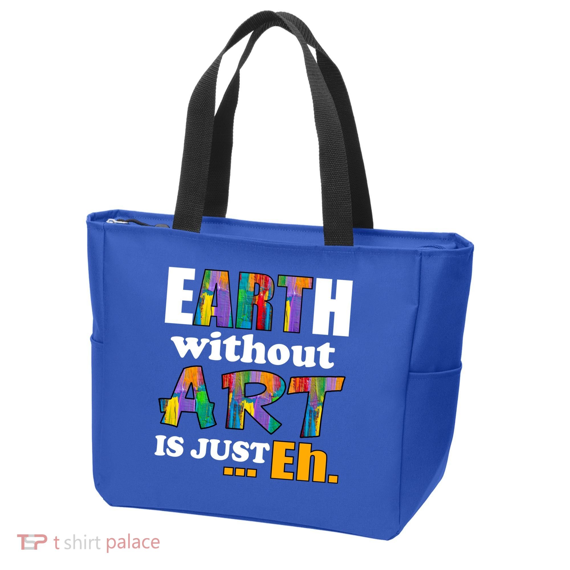 Earth Without Art Is Just Eh Tote Bag
