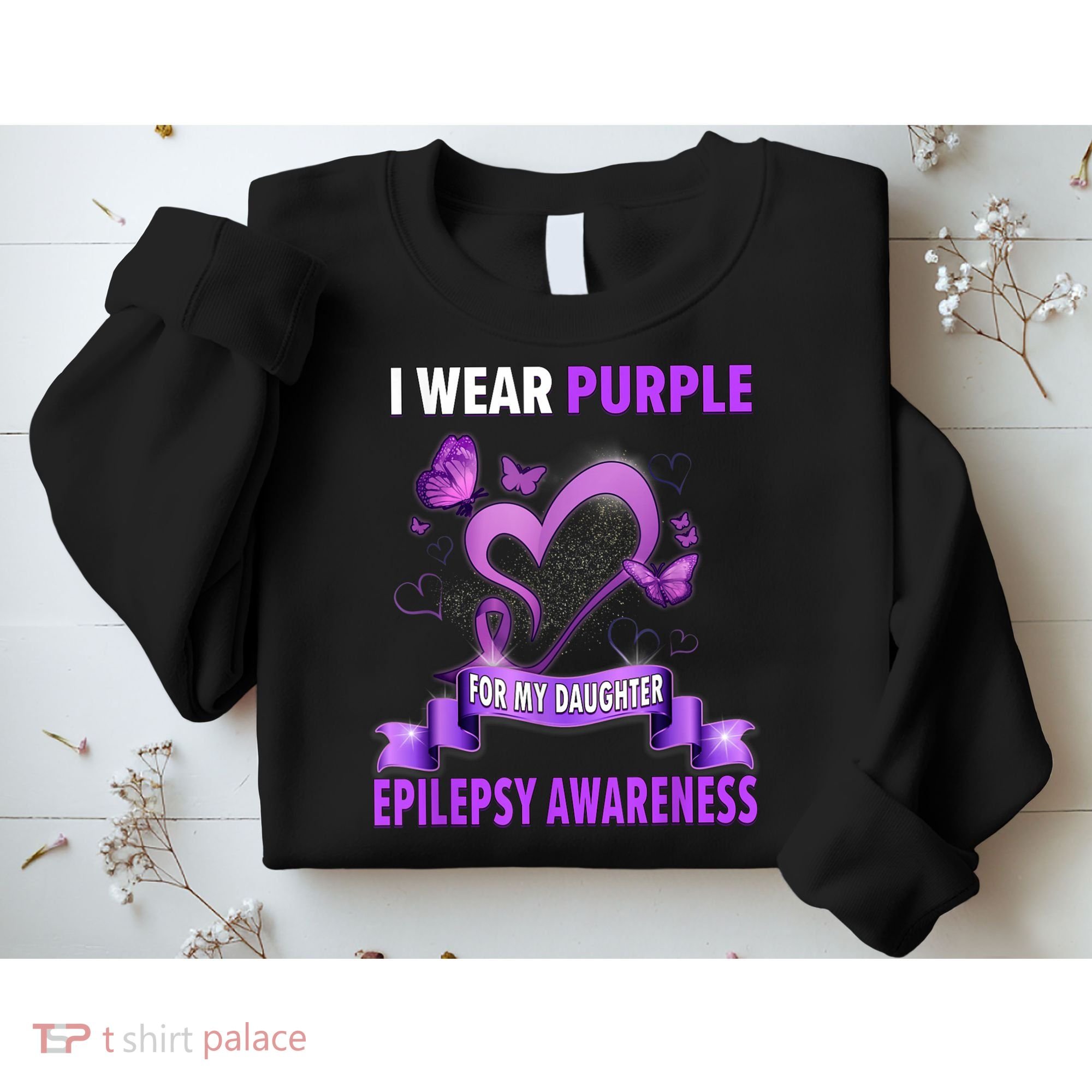 Epilepsy Awareness S I Wear Purple For My Daughter Sweatshirt