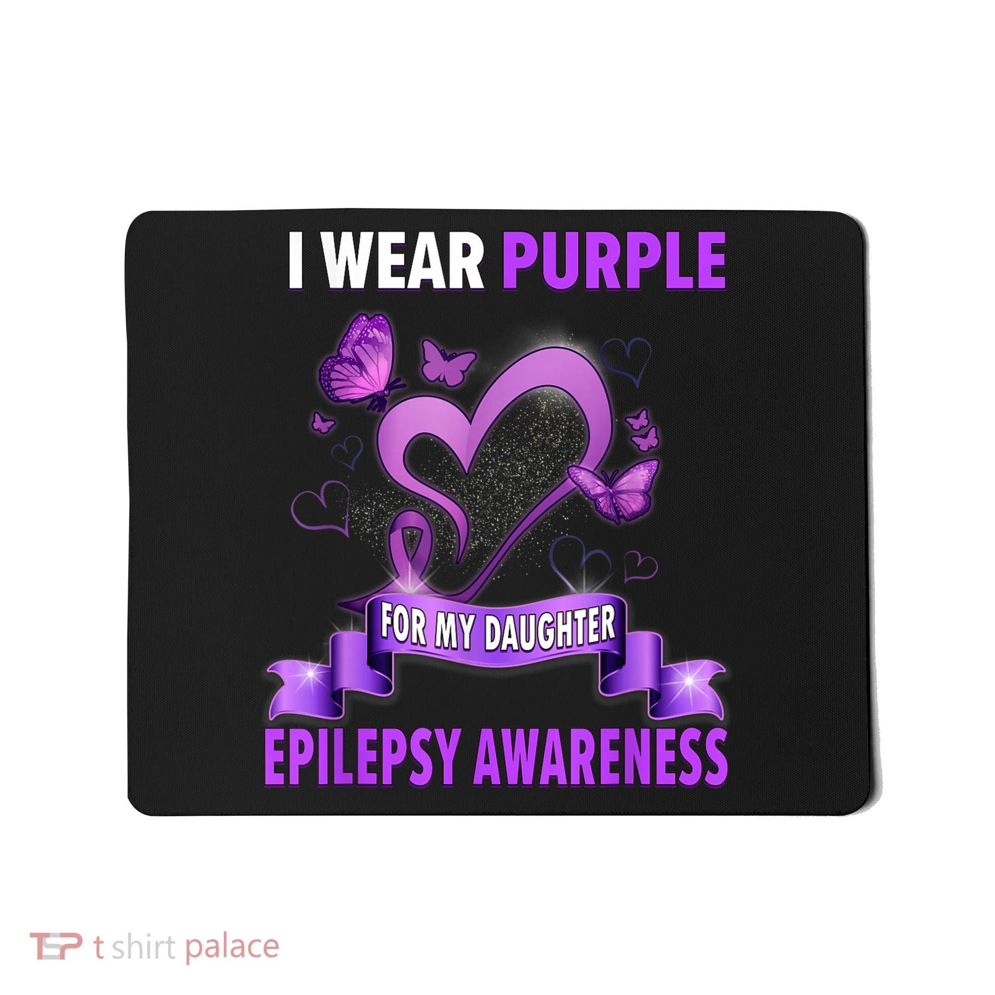 Epilepsy Awareness S I Wear Purple For My Daughter Mousepad