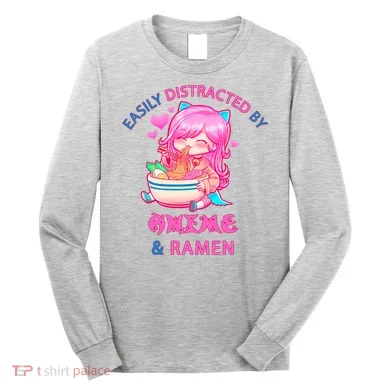 Easily Distracted By Anime & Ramen Long Sleeve Shirt