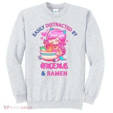 Easily Distracted By Anime & Ramen Sweatshirt