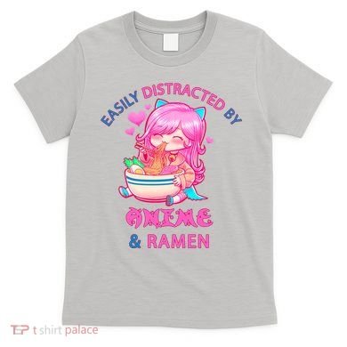 Easily Distracted By Anime & Ramen T-Shirt