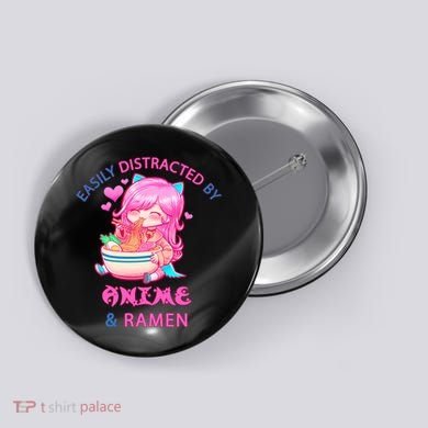 Easily Distracted By Anime & Ramen Button