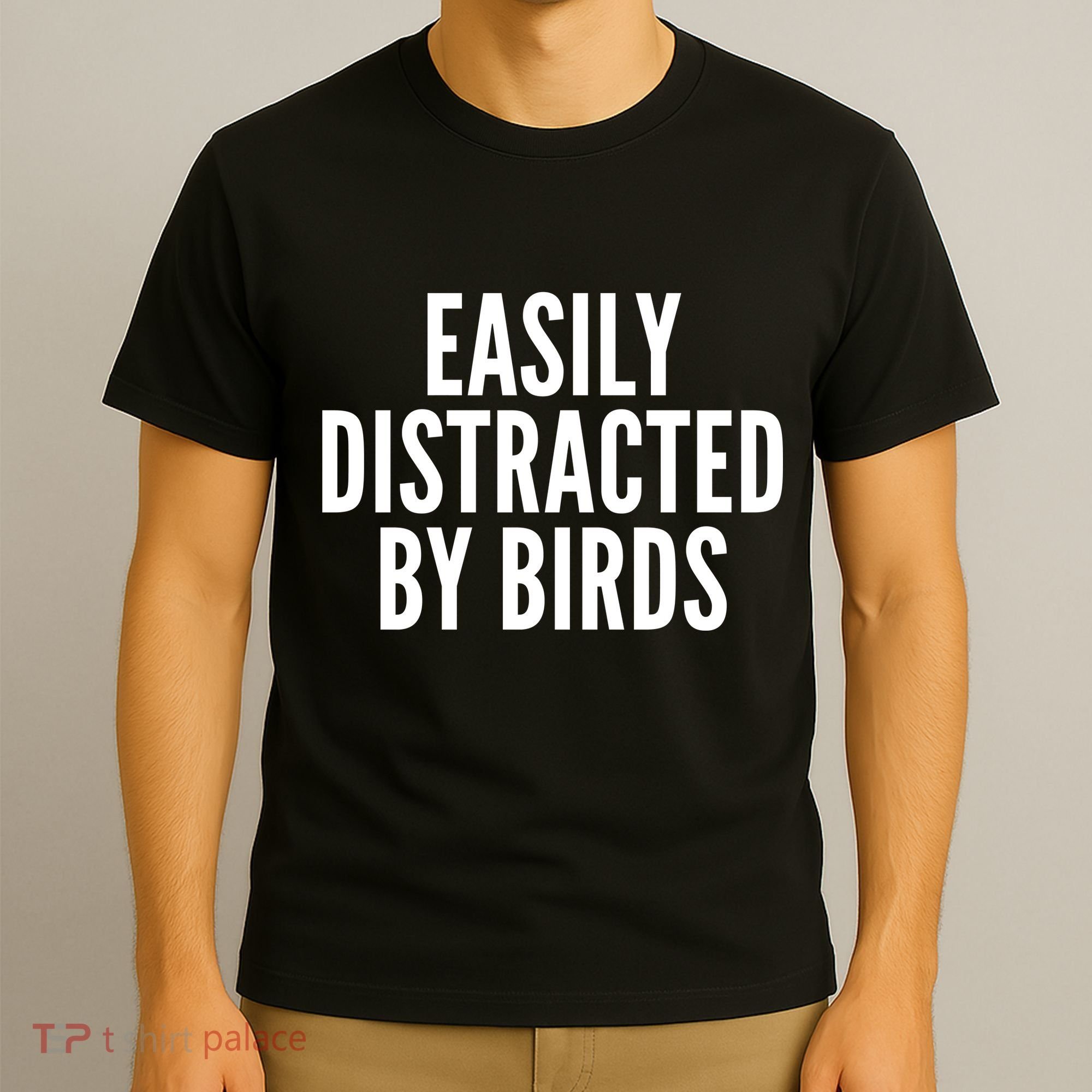 Easily Distracted By Birds T-Shirt