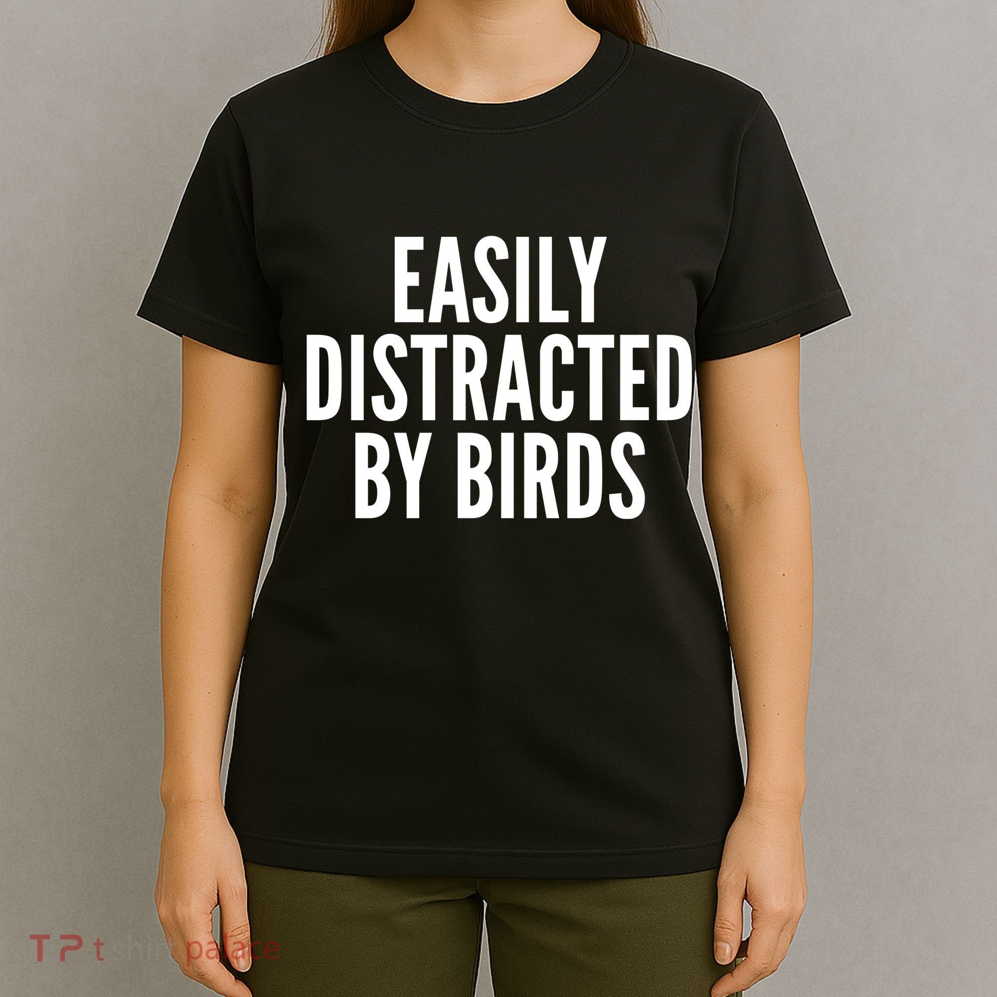 Easily Distracted By Birds T-Shirt