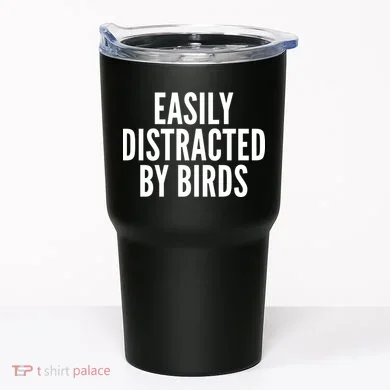 Easily Distracted By Birds Tumbler