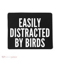 Easily Distracted By Birds Mousepad thumb 0