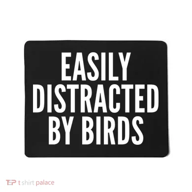 Easily Distracted By Birds Mousepad
