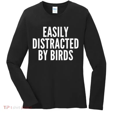 Easily Distracted By Birds Women's Long Sleeve Shirt