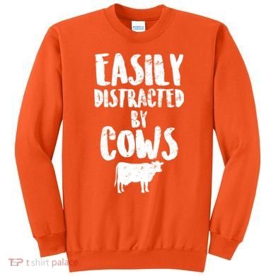 Easily Distracted By Cows Sweatshirt