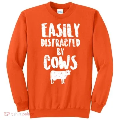 Easily Distracted By Cows Sweatshirt