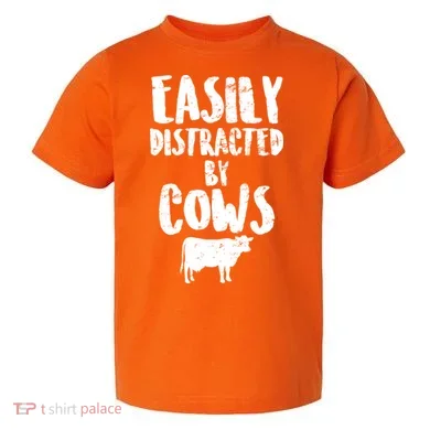 Easily Distracted By Cows Toddler T-Shirt