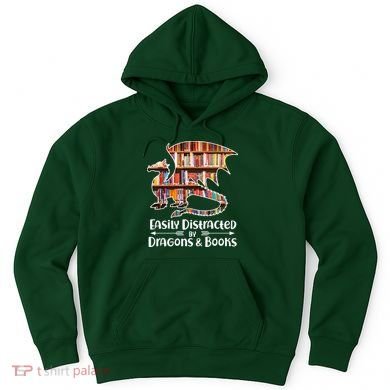 Easily Distracted By Dragons And Books Hoodie