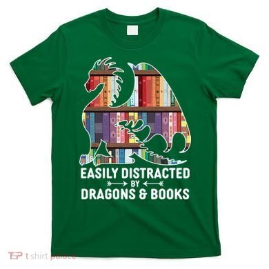 Easily Distracted By Dragons and Books Fantasy Book Lover T-Shirt