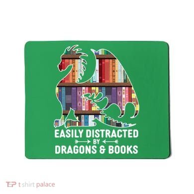 Easily Distracted By Dragons and Books Fantasy Book Lover Mousepad