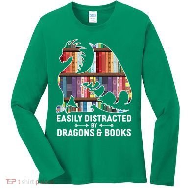 Easily Distracted By Dragons and Books Fantasy Book Lover Women's Long Sleeve Shirt