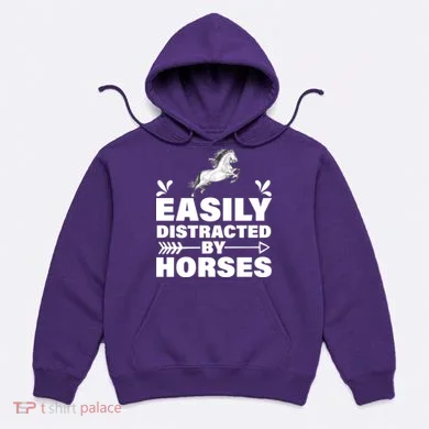 Easily Distracted By Horses Hoodie