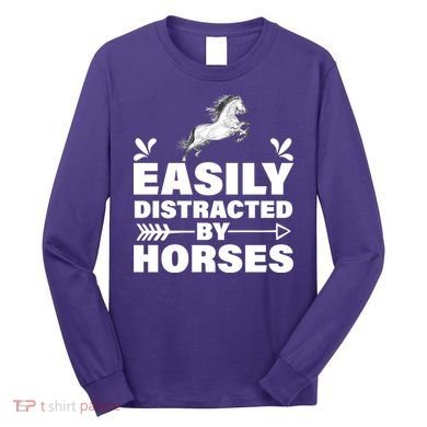 Easily Distracted By Horses Long Sleeve Shirt