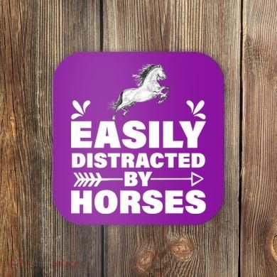 Easily Distracted By Horses Coaster